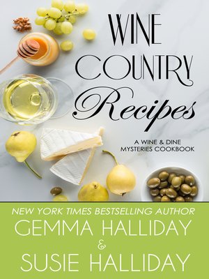 cover image of Wine Country Recipes (A Wine & Dine Mysteries Cookbook)